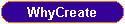 WhyCreate